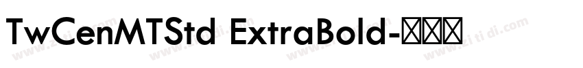 TwCenMTStd ExtraBold字体转换